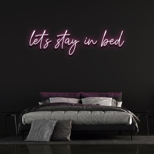 lets stay in bed neon sign