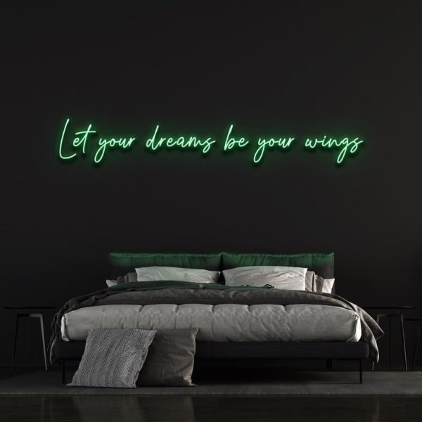 let your dream be your wings neon sign