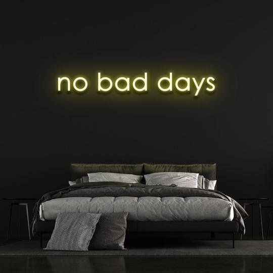 no bad days neon sign