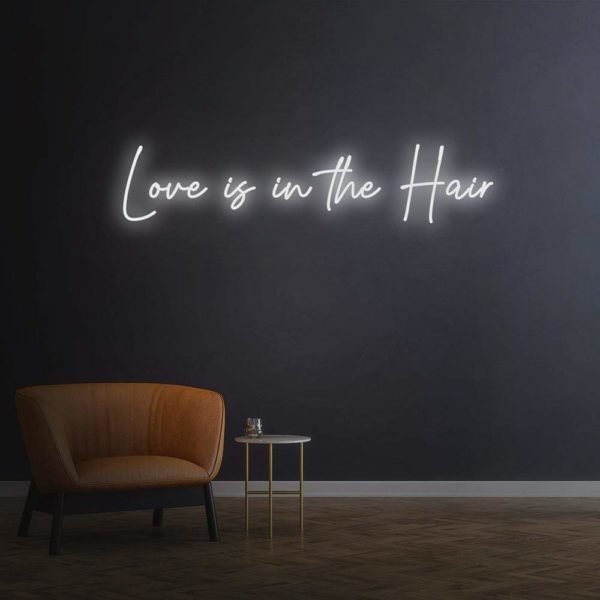 love is in the hair neon sign