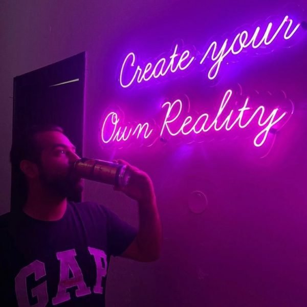 create your own reality neon sign