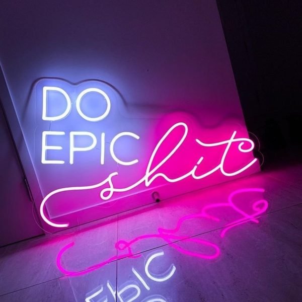 do epic shit neon sign
