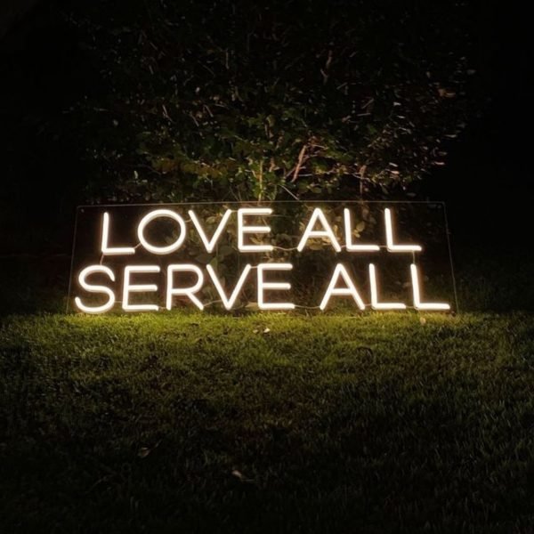 love all serve all neon sign
