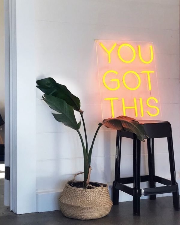 you got this neon sign