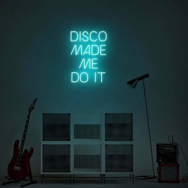 disco made me do it neon sign