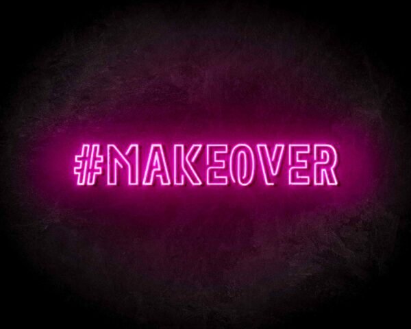 #makeover neon sign